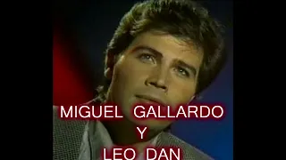 MIGUEL GALLARDO Y LEO DAN....CANCIONES INOLVIDABLES