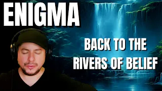 FIRST TIME HEARING Enigma- "Back To The Rivers Of Belief" (Reaction)