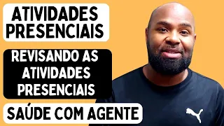 SAÚDE COM AGENTE - Como Fazer As Atividades Presenciais (Revisando Conteúdo)