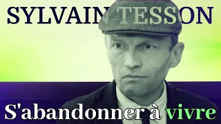 SYLVAIN TESSON : S'abandonner à vivre ; la musique classique