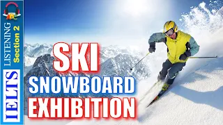 Real IELTS Listening Test | Section 2 | Annual Ski and Snowboard Exhibition