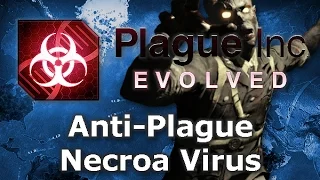 Plague Inc. Custom Scenarios - Anti Plague: Necroa Virus