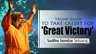 Sadhu Sundar Selvaraj ✝️ Trump quick to take credit for 'Great Victory'