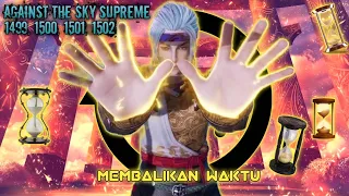 Againts The Sky Supreme ( Ni thian zhizun ) Episode 1499, 1500, 1501, 1502 || Alurcerita