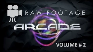 Arcade Raw Footage (Volume #2)