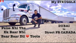 STRUGGLE STORY of INDIAN TRUCK DRIVER  | DUBAI to Direct PR CANADA | karan Chogawan