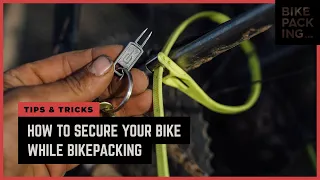 How To Secure Your Bike While Bikepacking