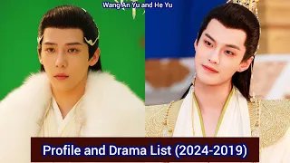 Wang An Yu and He Yu | Profile and Drama List (2024-2019) |