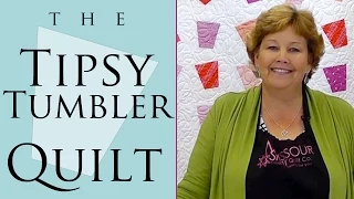 Make a Tipsy Tumbler Quilt with Jenny Doan of Missouri Star! (Video Tutorial)