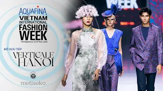 METISEKO SHOWCASE "VERTICALE HANOI" | AQUAFINA VIETNAM INTERNATIONAL FASHION WEEK FW 2022