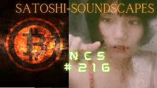 SatoshiSoundscapes NCS #216