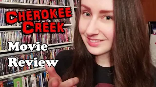 Cherokee Creek (2018) Movie Review 7/21/19