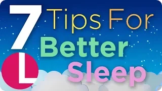 7 Tips to Help You Get a Better Night's Sleep | Lorraine