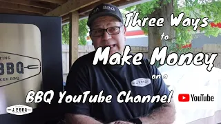 Three Ways to Make Money on a BBQ YouTube Channel