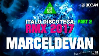 MarcelDeVan - DISCOTECA 2017 ( ITALO DANCE ART - PART II )