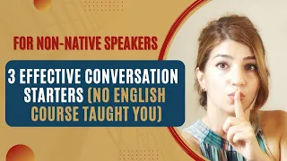 3 questions to start a conversation | effective communication for non-native speakers