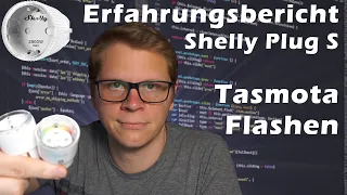 Erfahrungsbericht - Shelly Plug S, Nous, Tasmota Flashen - Smarthome ist Scheiße!