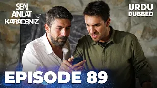 Sen Anlat Karadeniz I Urdu Dubbed - Episode 89