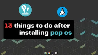13 Best Things to Do After Installing Pop!_OS 22.04 | Essential Tips & Tricks