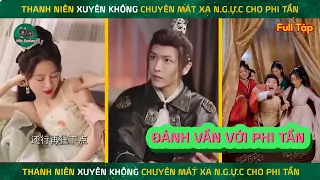 Thanh Niên Xuyên Không Thành Thái Giám Chuyên Chữa Bệnh Đau N.G.Ự.C Cho Phi Tần Trong Cung