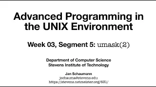 Advanced Programming in the UNIX Environment: Week 03, Segment 5 - umask(2)