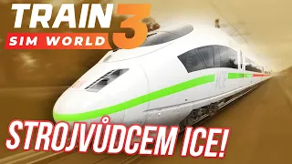 STROJVŮDCEM RYCHLOVLAKU ICE | Train Sim World 3