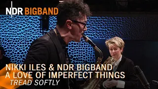 Nikki Iles: "Tread Softly" | Elbphilharmonie Hamburg | NDR Bigband