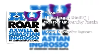 Axwell  Sebastian Ingrosso   'Roar' (Basstarget Remix)   Monster University Remix | sin copyright