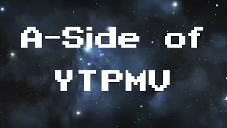 Medley of YTPMV (A Side of YTPMV), but the original songs