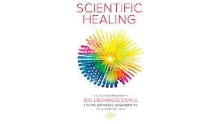"Scientific Healing" by Dr.  Laurance Doyle