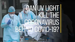 Can UV light kill the coronavirus behind COVID-19?