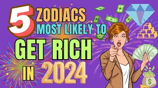 5 Zodiac Signs Most Likely To Get Rich In 2024 | Ziggy Natural