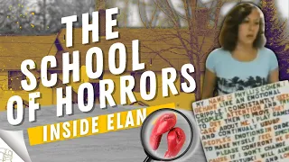 The School That Did Unspeakable Things: Elan School