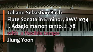 Piano Part - J. S. Bach, Flute Sonata in E minor, BWV 1034, I. Adagio ma non tanto, ♪= 78 (Flexible)