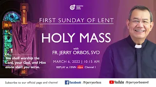 Holy Mass 10:15AM, 06 March 2022 with Fr. Jerry Orbos, SVD | 1st Sunday of Lent