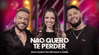 Bruna Manenti feat @JoaoBoscoeGabriel - Não Quero Te Perder