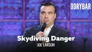 You Don’t Want To Sky Dive With A Depressed Person. Joe Larson - Full Special