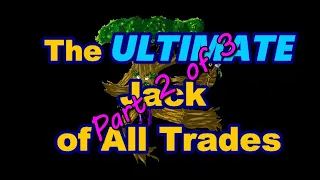 The Ultimate Jack of All Trades (2 of 3)