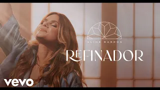 Aline Barros - Refinador (Refiner) (Clipe Oficial)