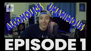 ALCOHOLICS UNANIMOUS || Episode 1: Hey!! What's up??!! Hello!!