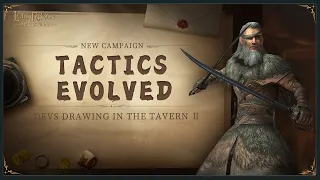 Devs Drawing in the Tavern #10 | Campaign - Tactics Evolved | The Lord of the Rings: Rise to War