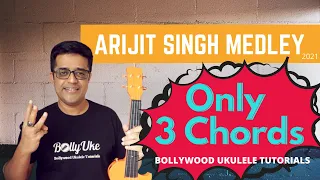 Arijit Singh Medley 2021 | Only 3 Chords | Easy Ukulele Tutorial