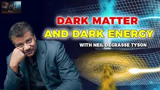 Neil deGrasse Tyson - Dark Matter and Dark Energy