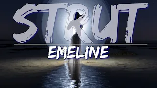 EMELINE - STRUT (Explicit) (Lyrics) - Full Audio, 4k Video