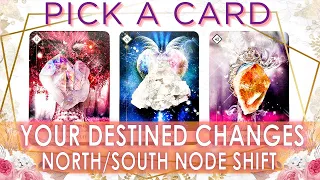 Huge Transformations & Your Destined Changes ✻ North & South Node Shifts 🧡 PICK A CARD
