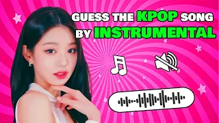 Guess The Kpop Song By Instrumental