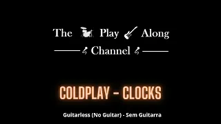 Coldplay - Clocks - Guitarless (Sem Guitarra / No Guitar)