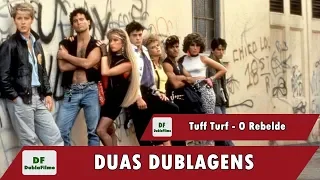 Tuff Turf - O Rebelde - Duas Dublagens (Maga/Áudio Brasil)