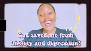 God healed me from severe anxiety/depression — testimony
