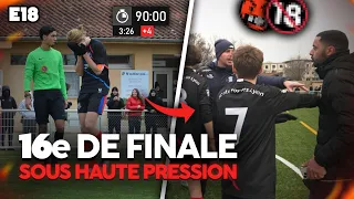 E18 : Suspens INSOUTENABLE en Coupe contre le FAVORI, mes joueurs pleurent à la fin du match